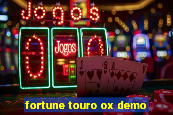 fortune touro ox demo